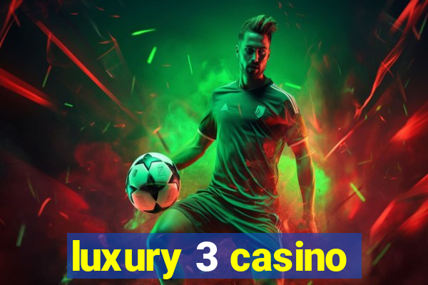 luxury 3 casino